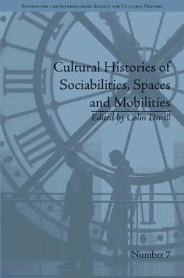 Cultural Histories of Sociabilities, Spaces and Mobilities 1