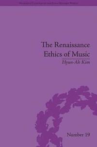 bokomslag The Renaissance Ethics of Music
