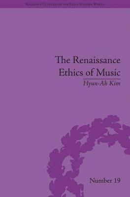 The Renaissance Ethics of Music 1