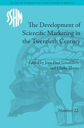 Jean-Paul Gaudillière - Development of Scientific Marketing in the Twentieth Century, Inbunden