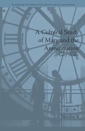 Gary Waller - Cultural Study of Mary and the Annunciation, Inbunden