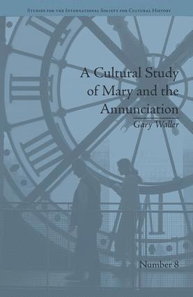 A Cultural Study of Mary and the Annunciation 1