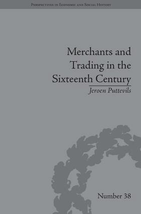 Jeroen Puttevils - Merchants and Trading in the Sixteenth Century, Inbunden