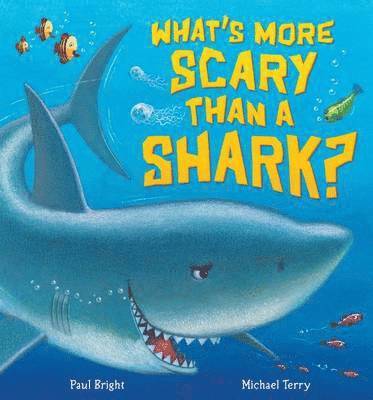 Paul Bright - What's More Scary Than a Shark?, Häftad