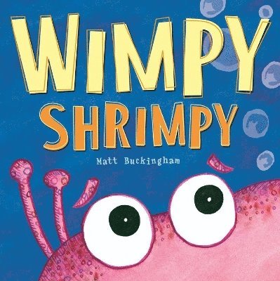 Matt Buckingham - Wimpy Shrimpy, Häftad