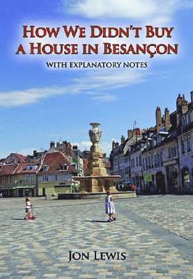 How We Didn't Buy a House in Besancon