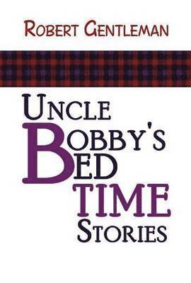 Robert Gentleman - Uncle Bobby's Bedtime Stories, Häftad