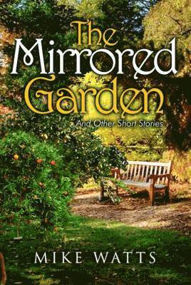 Mirrored Garden and Other Short Stories