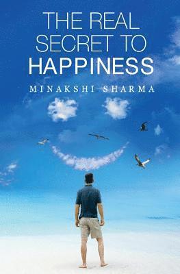 Minakshi Sharma - Real Secret to Happiness, Häftad