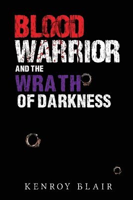 bokomslag Blood Warrior and the Wrath of Darkness