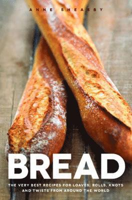 bokomslag Bread: Over 60 breads, rolls and cakes plus delicious recipes using them