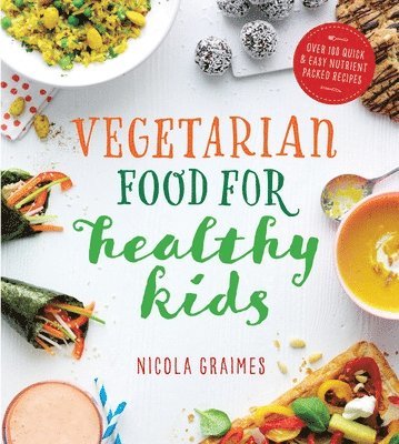 Nicola Graimes - Vegetarian Food for Healthy Kids, Häftad