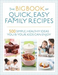 bokomslag The Big Book of Quick, Easy Family Recipes