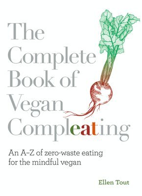 Ellen Tout - Complete Book of Vegan Compleating, Häftad