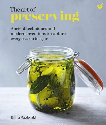 Emma MacDonald, Emma Macdonald - Art of Preserving, Inbunden
