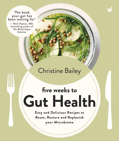 Christine Bailey - Five Weeks to Gut Health, Häftad