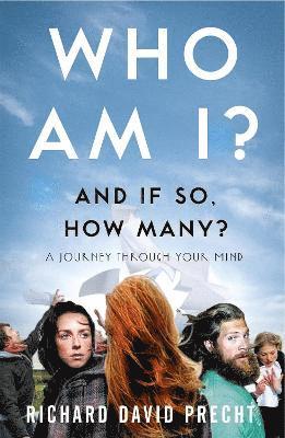 Richard David Precht - Who Am I and If So How Many?, Häftad