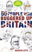 bokomslag 50 People Who Buggered Up Britain
