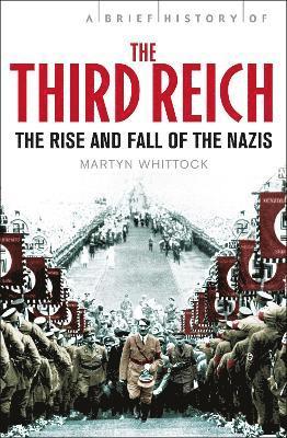 Martyn Whittock - Brief History of The Third Reich, Häftad