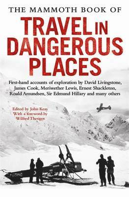 John Keay, John Keay - Mammoth Book of Travel in Dangerous Places, Häftad