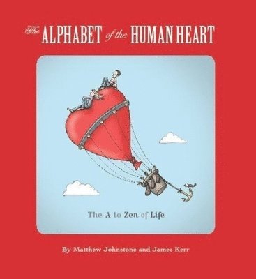 Matthew Johnstone, James Kerr - Alphabet of the Human Heart, Häftad