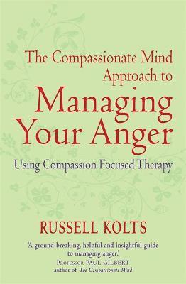 bokomslag The Compassionate Mind Approach to Managing Your Anger