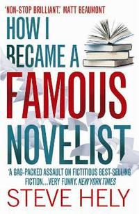 bokomslag How I Became a Famous Novelist