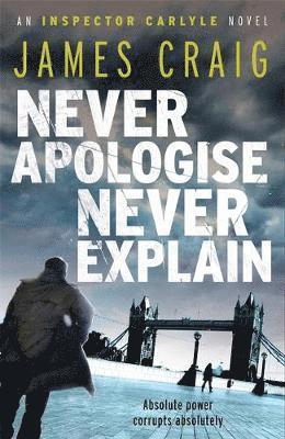 Never Apologise, Never Explain 1