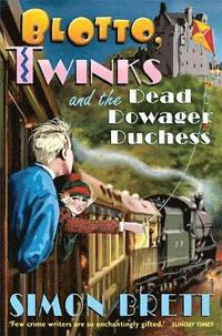bokomslag Blotto, Twinks and the Dead Dowager Duchess