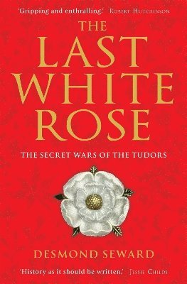 Desmond Seward, Mr Desmond Seward - Last White Rose, Häftad