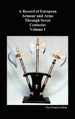 bokomslag A Record of European Armour and Arms Through Seven Centuries: v. 1