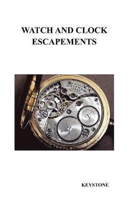 Watch and Clock Escapements 1