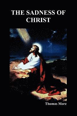Thomas More - Sadness of Christ, Häftad
