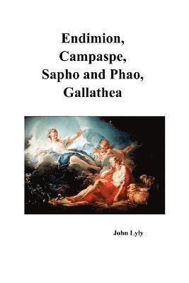 Endimion, Campaspe, Sapho and Phao, Gallathea 1