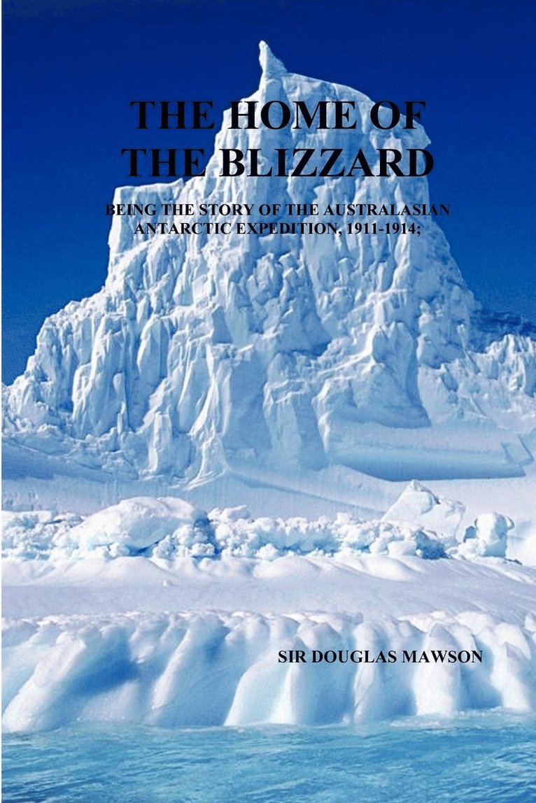 Douglas Mawson, Sir Douglas Mawson - Home of The Blizzard, Häftad