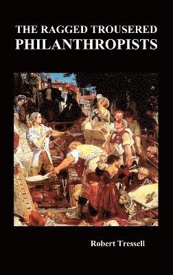 Robert Tressell - Ragged Trousered Philanthropists, Inbunden