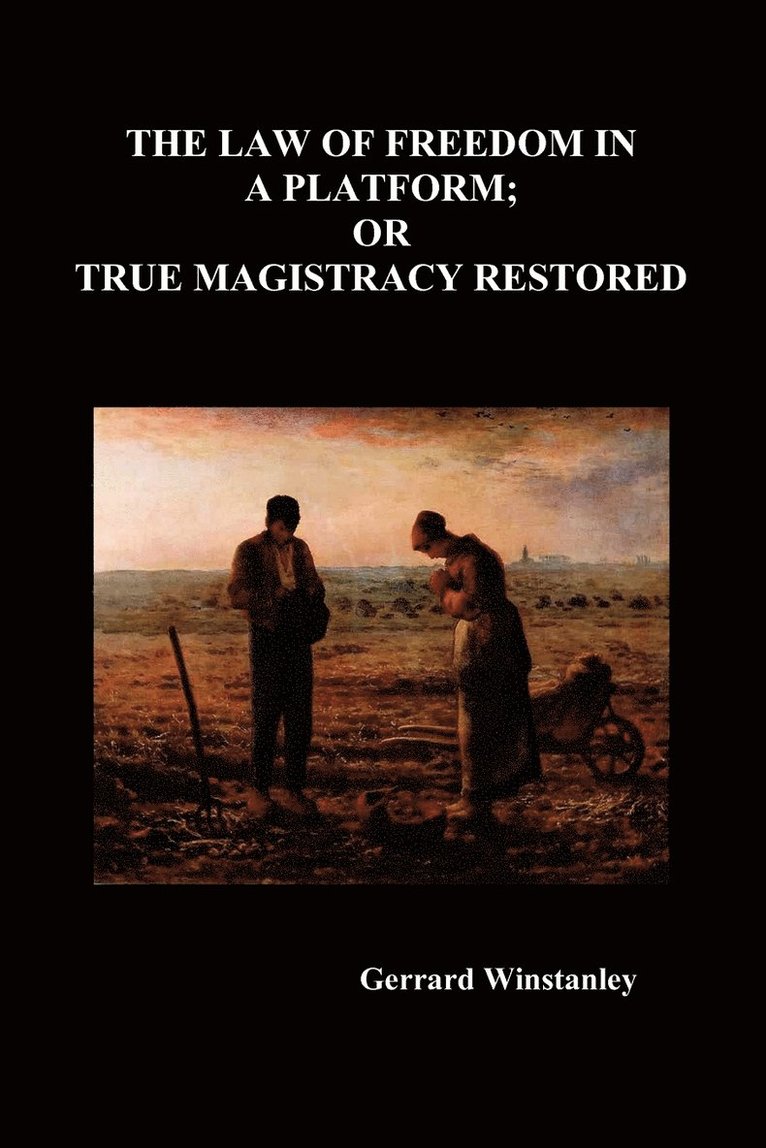 Gerrard Winstanley - Law of Freedom in a Platform; or True Magistracy Restored, Häftad