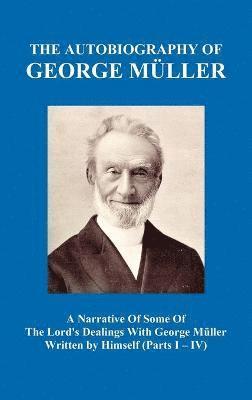 George Mueller - Narrative of Some of the Lord's Dealings with George Muller Written by Himself Vol. I-IV (Hardback), Inbunden