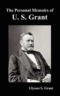 bokomslag Personal Memoirs of U. S. Grant, Complete and Fully Illustrated