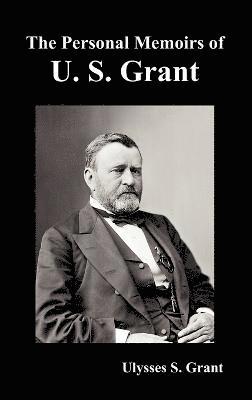 bokomslag Personal Memoirs of U. S. Grant, Complete and Fully Illustrated