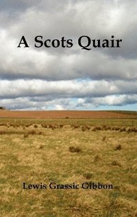 bokomslag Scots Quair, (Sunset Song, Cloud Howe, Grey Granite), Glossary of Scots Included