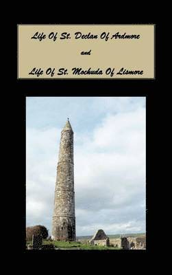 Life of St. Declan of Ardmore, and Life of St. Mochuda of Lismore 1