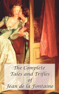 bokomslag Complete Tales and Trifles of Jean De La Fontaine