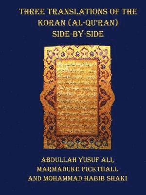 Three Translations of The Koran (Al-Qur'an) - Side by Side with Each Verse Not Split Across Pages 1