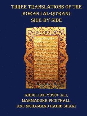 Three Translations of The Koran (Al-Qur'an) - Side by Side with Each Verse Not Split Across Pages, Häftad