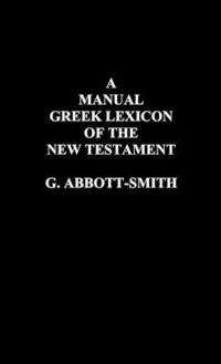 bokomslag A Manual Greek Lexicon of the New Testament