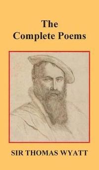 bokomslag The Complete Poems of Thomas Wyatt
