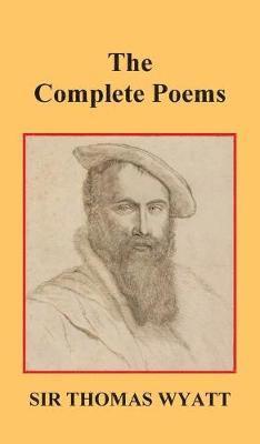 The Complete Poems of Thomas Wyatt 1