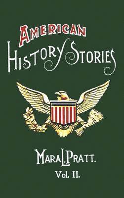 American History Stories, Volume II - with Original Illustrations 1