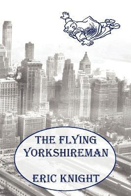 Eric Knight - Flying Yorkshireman, Häftad